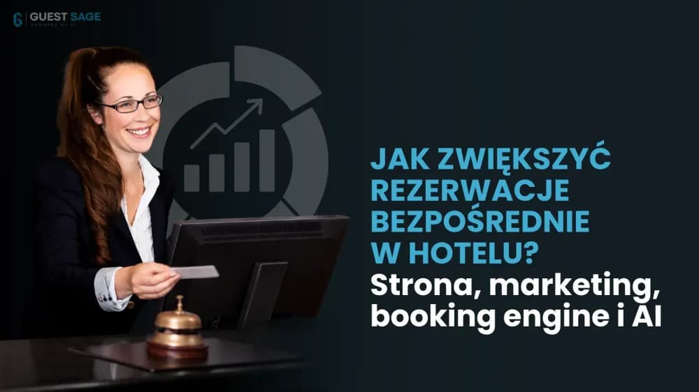 Jak zwiększyć rezerwacje bezpośrednie w hotelu?