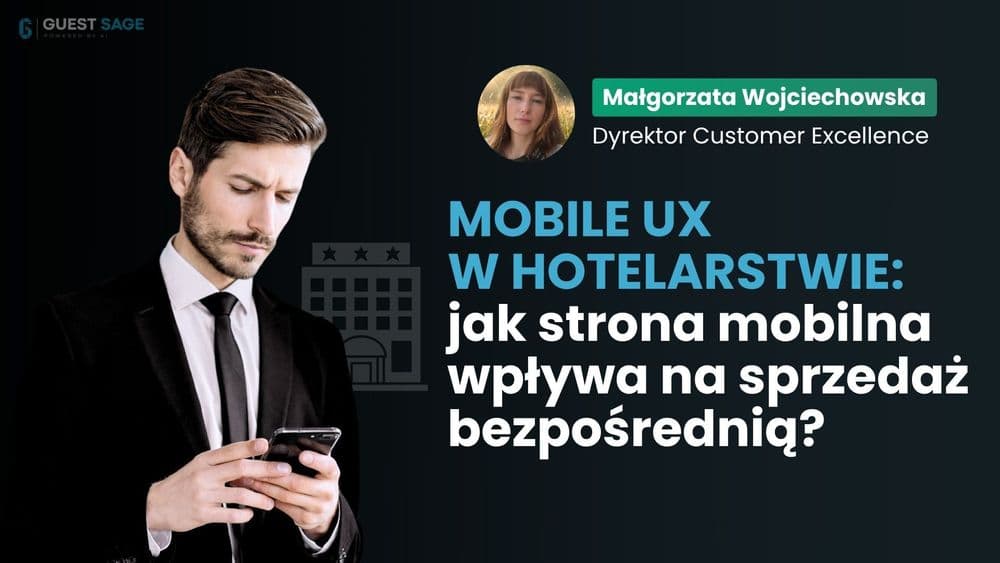 Mobile UX w hotelarstwie: jak strona mobilna wpływa na sprzedaż bezpośrednią?