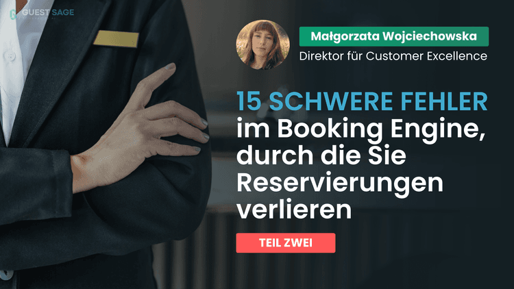 15 schwere Fehler im Booking Engine, durch die Sie Reservierungen verlieren – Teil II