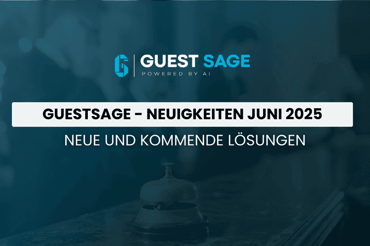 GuestSage - Neuigkeiten Juni 2025