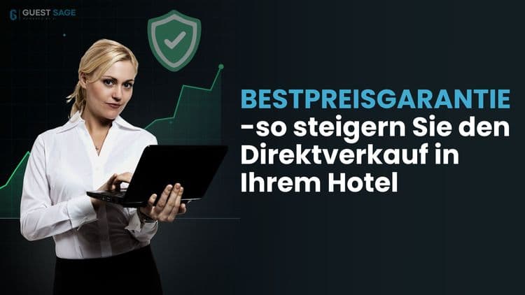 Bestpreisgarantie – so steigern Sie den Direktverkauf in Ihrem Hotel