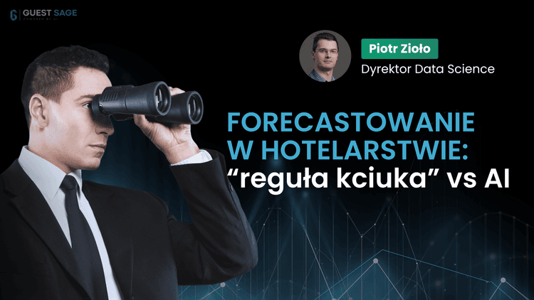 Forecastowanie w hotelarstwie: "reguła kciuka" vs AI