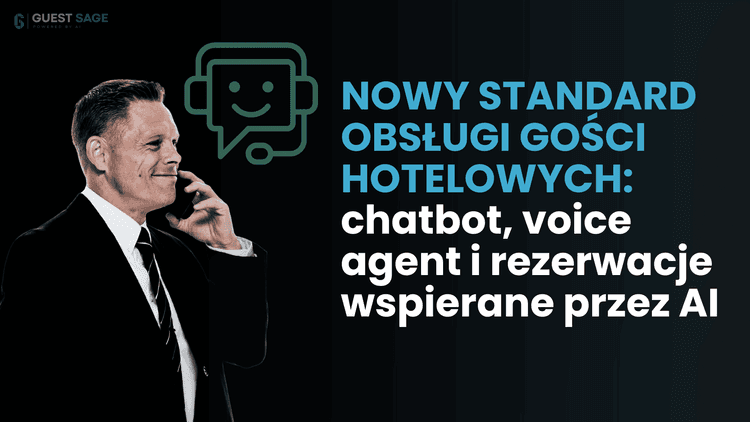 Nowy standard obsługi gości hotelowych: chatbot, voice agent i rezerwacje wspierane przez AI